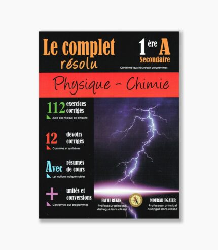 le complet résolu 1 ère année secondaire physique - chimie