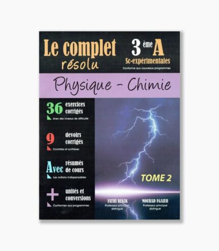 le complet résolu 3 ème année secondaire sc-experimentale physique - chimie tome2