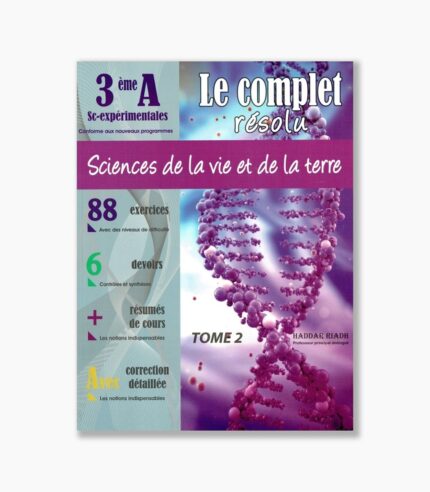 le complet résolu 3 ème année secondaire sc-experimentales sciences de la vie et de la terre tome2