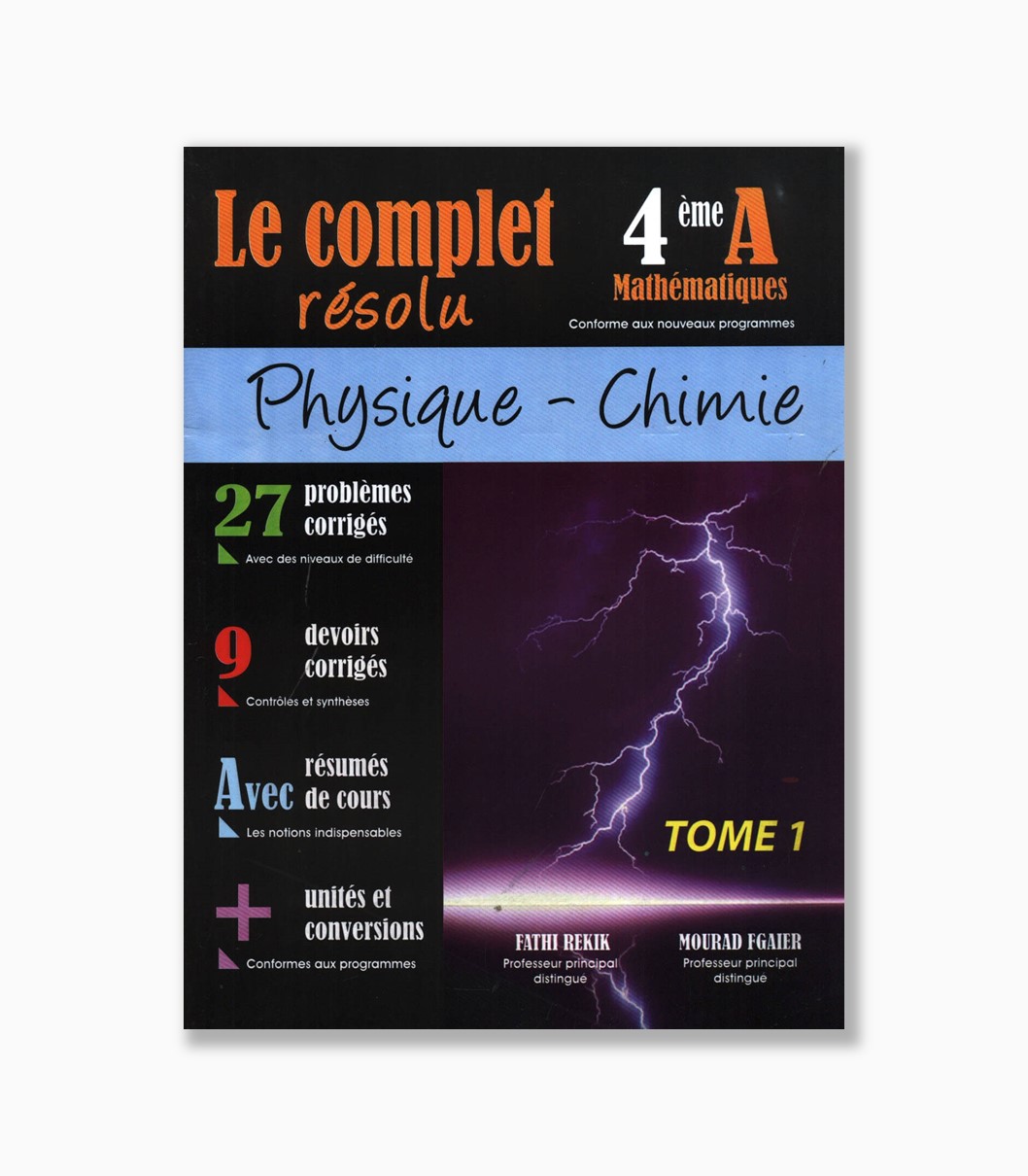 le complet résolu 4 ème année secondaire mathematiques physique- chimie tome1 le complet résolu 4 ème année secondaire mathematiques physique- chimie tome1
