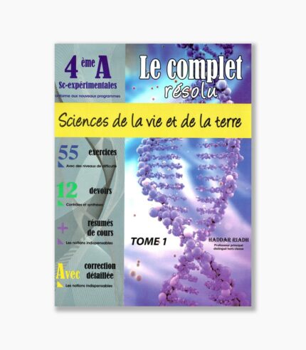 le complet résolu 4 ème année secondaire sc-experimentales sciences de la vie et de la terre tome1