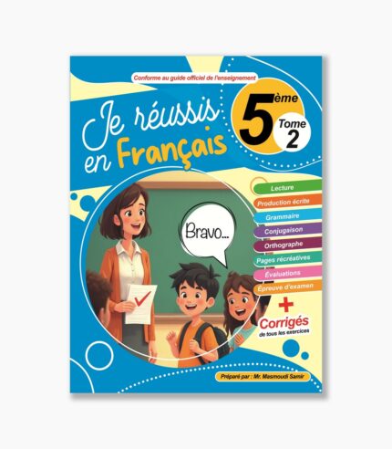 Je réussis en français 5 ème année Tome2